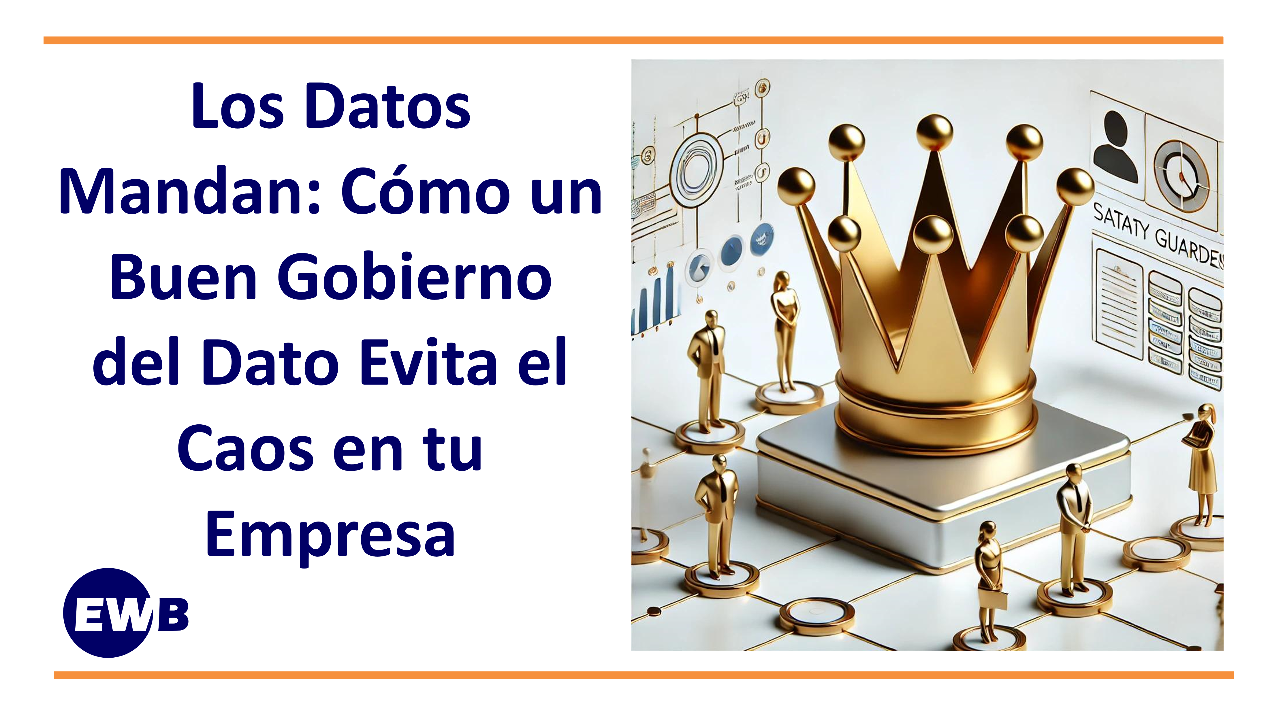 Los Datos Mandan: Cómo un Buen Gobierno del Dato Evita el Caos en tu Empresa